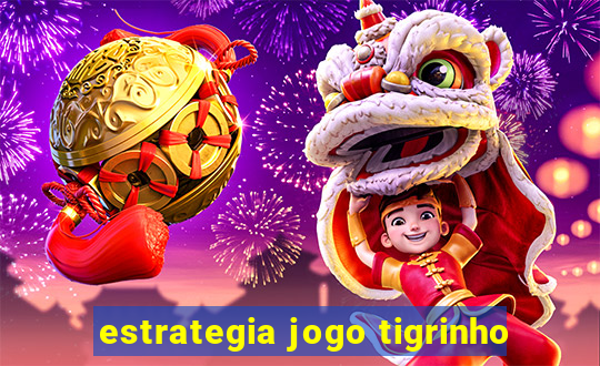 estrategia jogo tigrinho